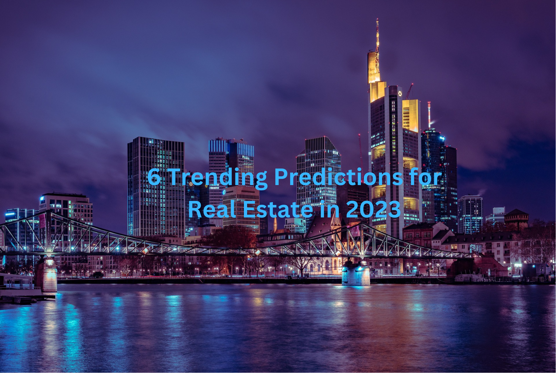 6 Trending Predictions for Real Estate in 2023