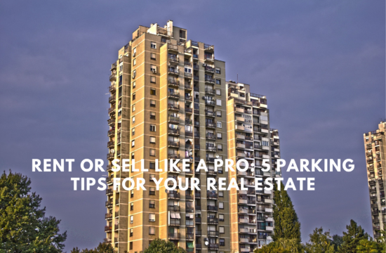 Rent or Sell Like a Pro 5 Parking Tips for Your Real Estate