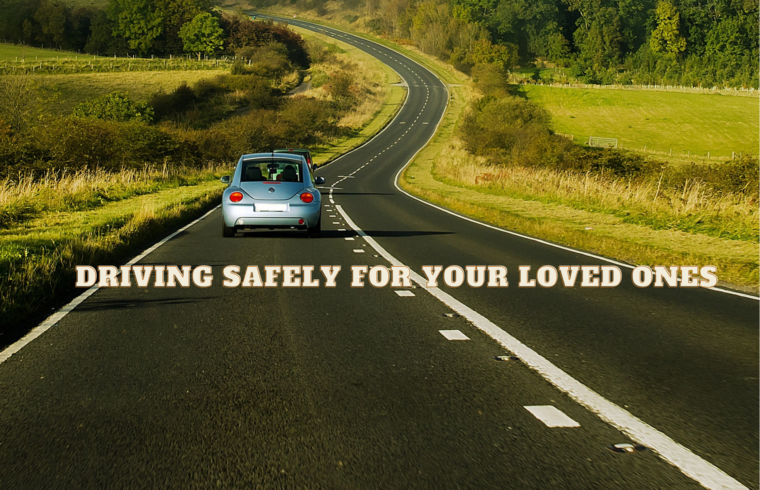 Driving Safely for Your Loved Ones