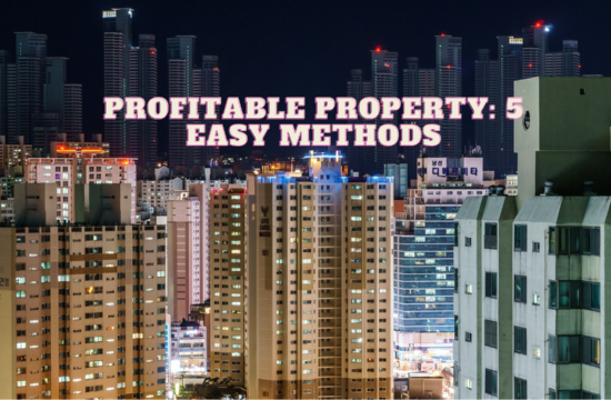 Profitable Property 5 Easy Methods