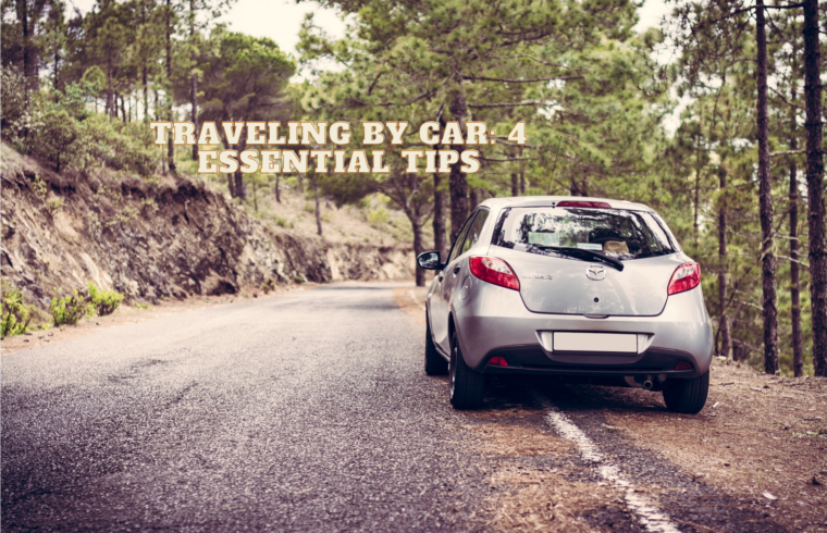 Traveling by Car 4 Essential Tips