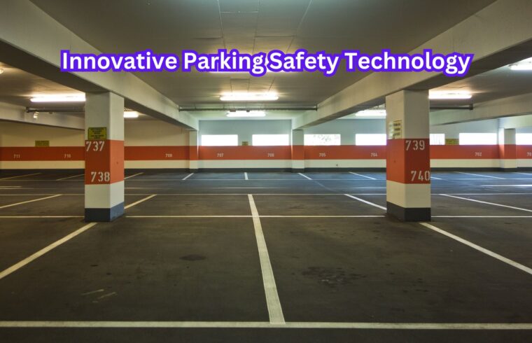 Innovative Parking Safety Technology